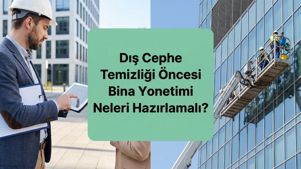 Dış Cephe Temizliği Öncesi Bina Yönetimi Neleri Hazırlamalı?