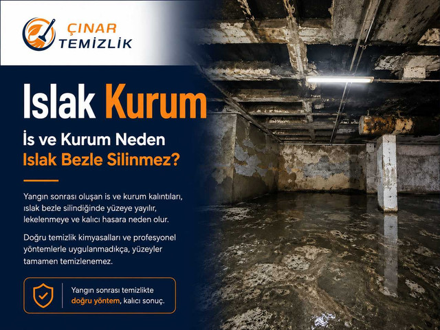 Yangın sonrası ıslak kurumun neden bezle silinmemesi gerektiğini anlatan bilgilendirme görseli – Çınar Temizlik 